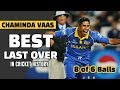 Chaminda vaas  the best last over in cricket history  sri lanka cricket 