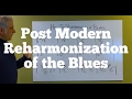 Postmodern Reharmonization of the Blues