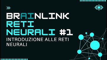MACHINE LEARNING: RETI NEURALI - Introduzione alle reti neurali