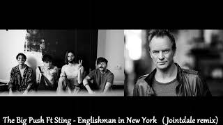 The Big Push - English Man In New York live Ft Sting ( Jointdale Remix ) Resimi