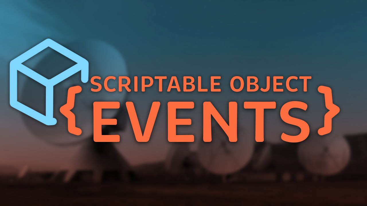 Scriptable objects. Scriptable object. Unity events. Object event.