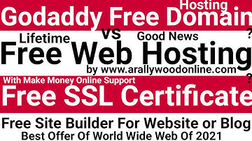 Godaddy Free Domain & Hosting VS Free Domain & Free Lifetime CPanel Hosting With Arallywood Online