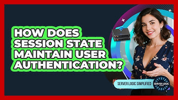 How Does Session State Maintain User Authentication?