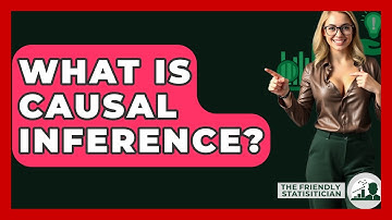 What Is Causal Inference? - The Friendly Statistician