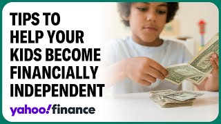 Tips to help your children become financially independent