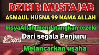 ASMAULHUSNA 99 NAMA ALLAH | Dzikir Penarik Rezeki,Doa Penglaris Dan Juga Wirid Penghapus Dosa