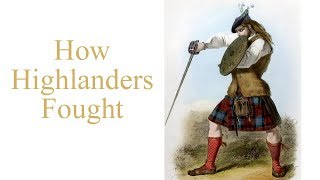 Broadsword and targe - how Highlanders fought