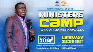 MINISTERS CAMP  ||   DAY 2 , SESSSION 2 |  AP. JAMES KAWALYA  || LIVE LIFEWAY CHURCH OF CHRIST