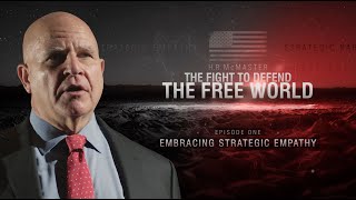 Embracing Strategic Empathy | The Fight to Defend the Free World with H.R. McMaster