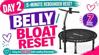 5 Minute Rebounder Belly Bloat Reset | Beginner Mini Trampoline Workout