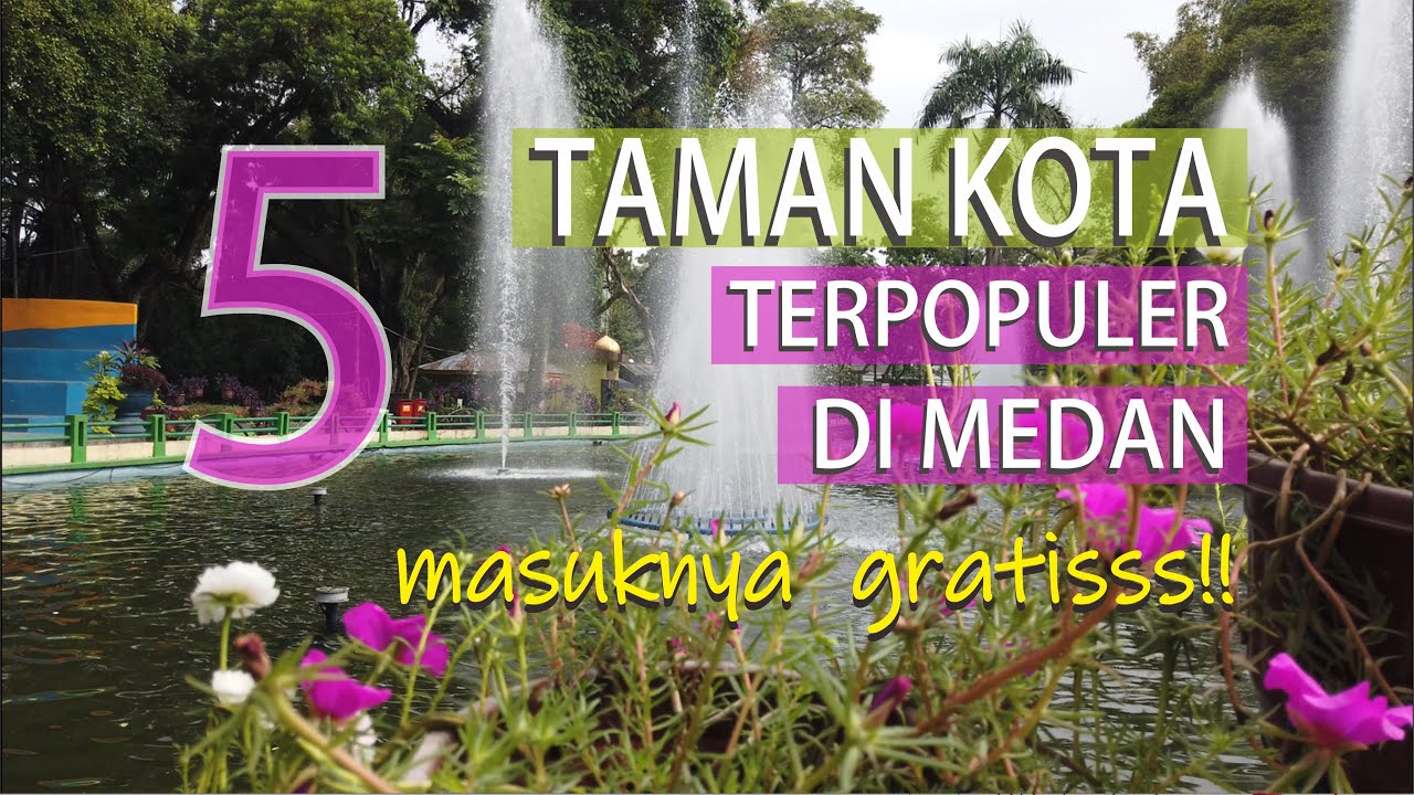 5 TAMAN KOTA Terpopuler dan Gratis di Medan