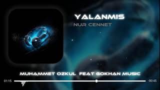 Nur cennet - Yalanmış ( Muhammet Özkul Feat Gökhan Music Remix ) Resimi