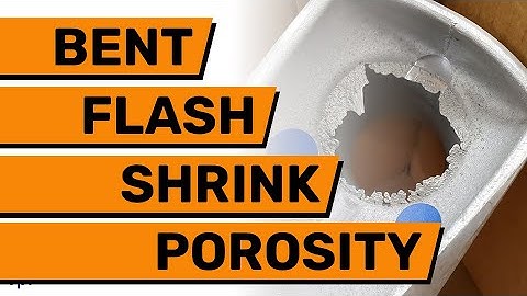 Casting Defects: Flash, Shrink, Bend, and Porosity