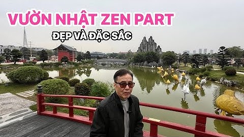 VƯỜN NHẬT ZEN PART NƠI THƯ GIÃN CHECK-IN ĐẶC SẮC