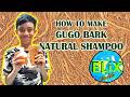 HOW TO MAKE NATURAL SHAMPOO MADE FROM GUGO BARK