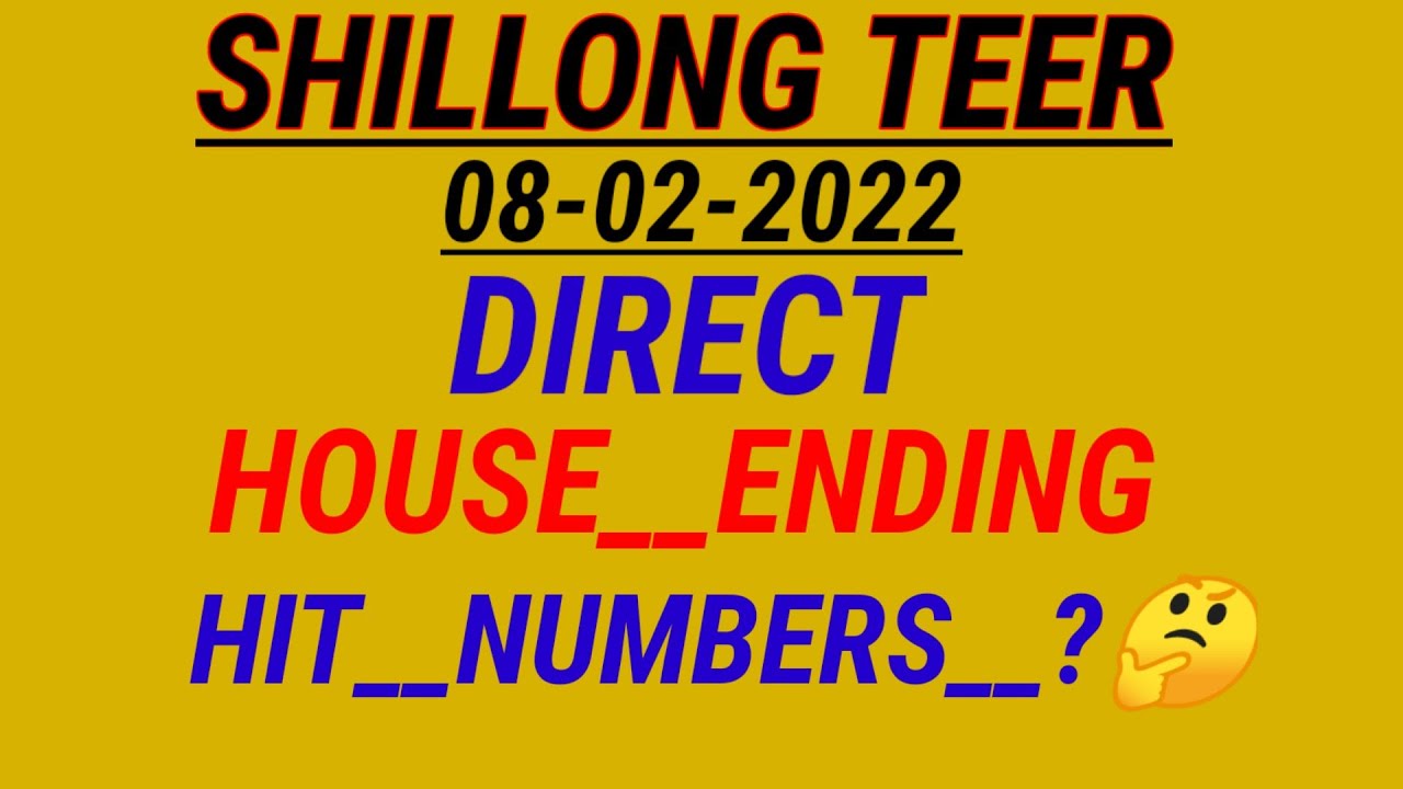 shillong teer direct house ending/08022022/shillong teer single hit