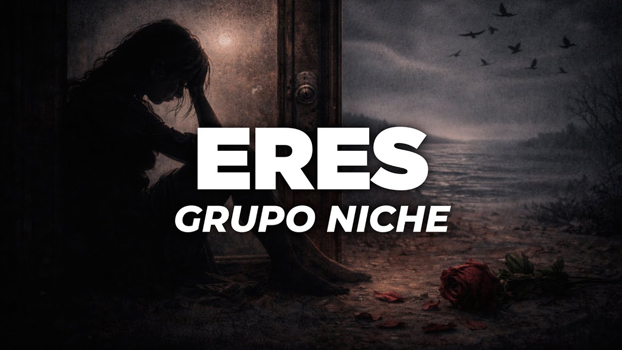Grupo Niche - Eres (Letra)