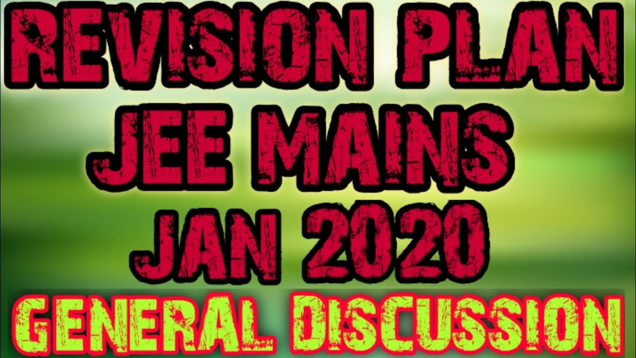 Revision Plan (for jee mains January 2020)