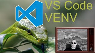 VS Code Virtual Environments (VENV)