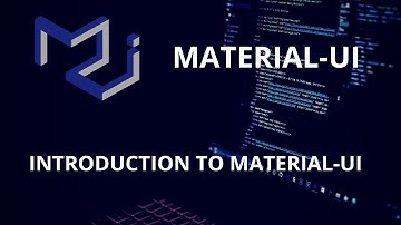 Material UI Guide : #1 Introduction to Material UI