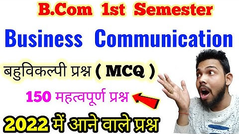 BCom 1st Year Business Communication Objective question, Questions coming in 2022, Paper Hacker