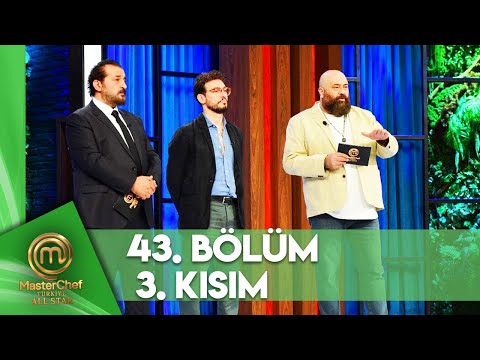 MasterChef Türkiye All Star 43. Bölüm 3. Kısım