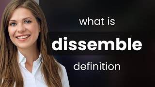 Dissemble • what is DISSEMBLE definition