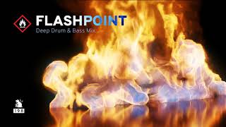 Flashpoint | Deep Drum & Bass Mix