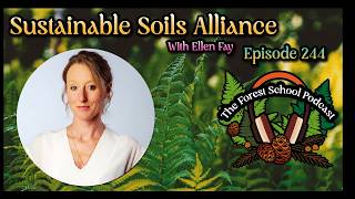 Ep 244 - Sustainable Soil Alliance w/ Ellen Fay