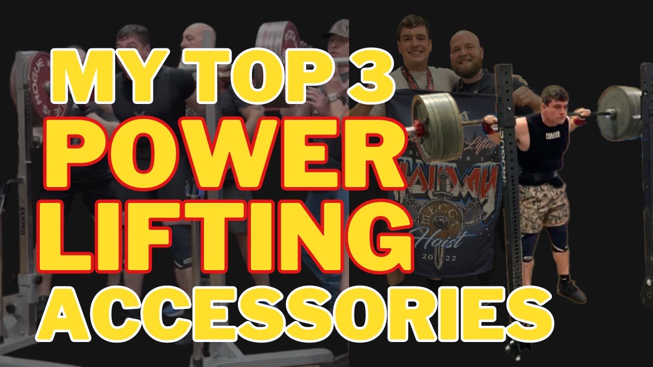 My Top 3 POWERLIFTING Accessories YouTube