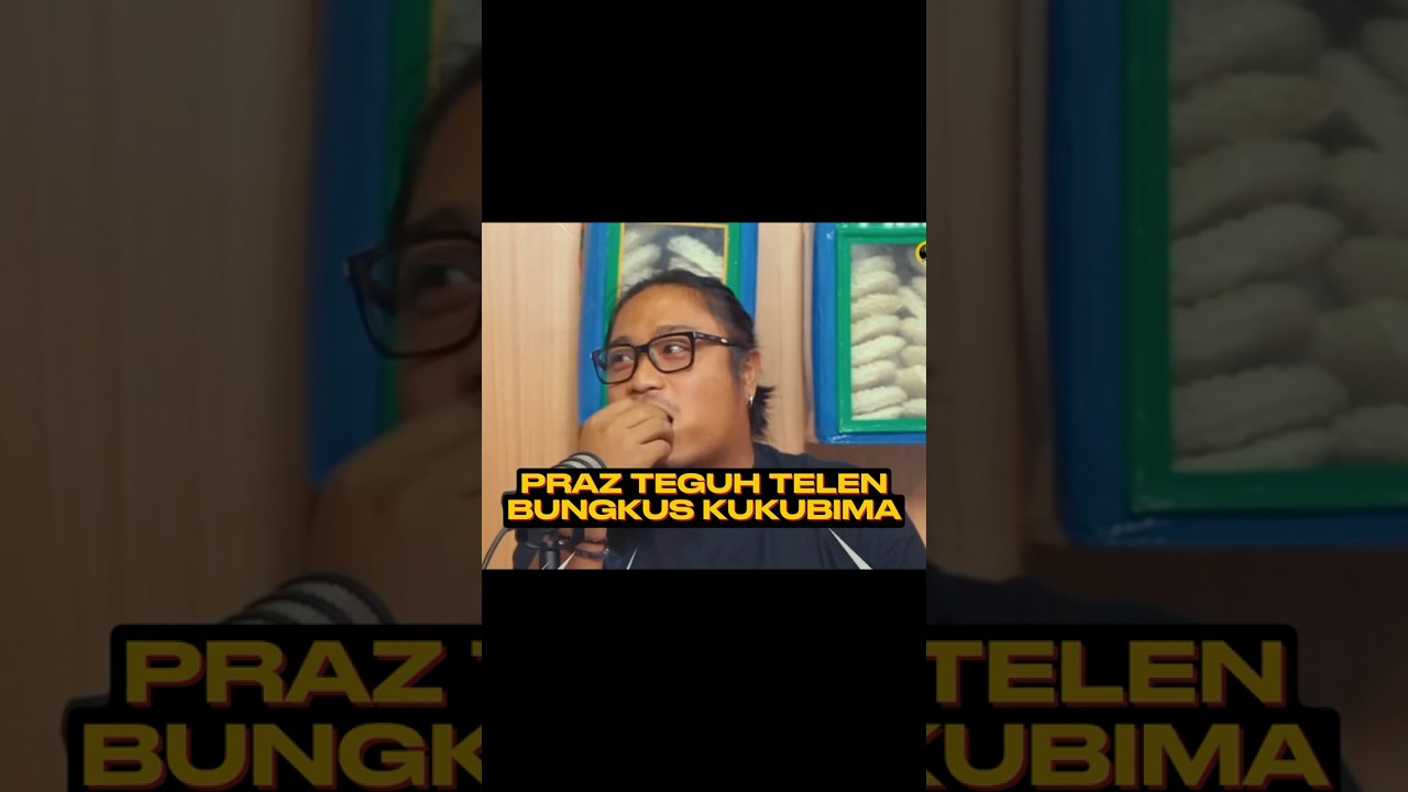 PRAZ TEGUH TELEN BUNGKUS KUKUBIMA ⁉️ #podcast #shorts #prazteguh #dzawin #pwk
