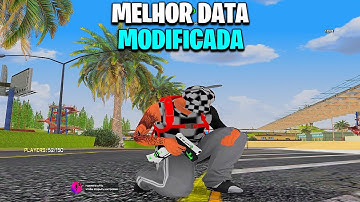 MELHOR DATA MODIFICADA BOA PRA RP, PVP E FUGAS - GTA SAMP!