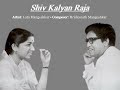 Shiv Kalyan Raja | Lata Mangeshkar | Hridaynath Mangeshkar Mp3 Song