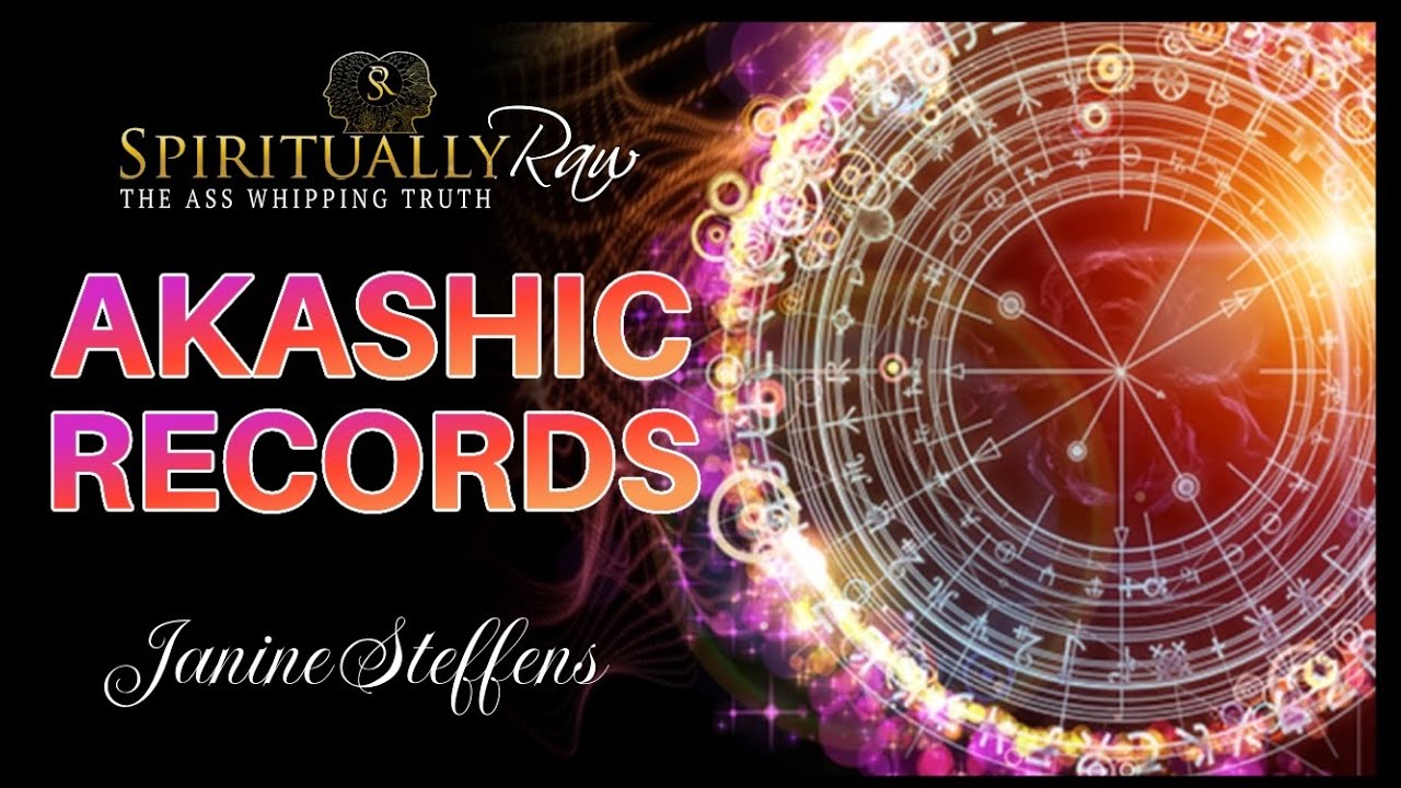 THE AKASHIC RECORDS w  Janine Steffens