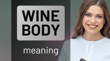 Understanding "Wine Body": A Guide for English Language Learners