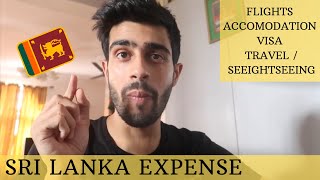 SRI LANKA Trip Expense - Flights, Accommodation, Visa, Travel ??