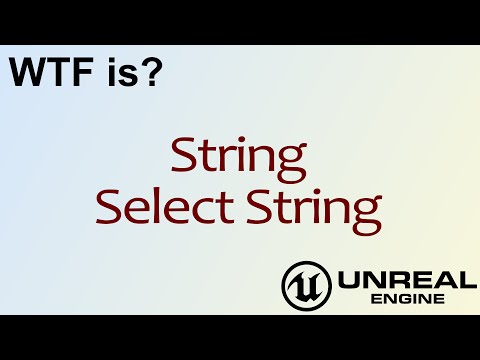 WTF Is? String: Select String Node in Unreal Engine 4 ( UE4 )