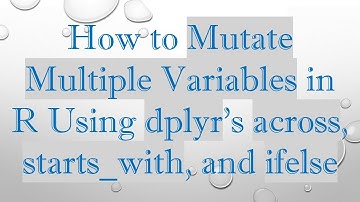 How to Mutate Multiple Variables in R Using dplyr