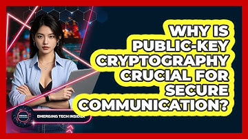 Why Is Public-key Cryptography Crucial For Secure Communication? - Emerging Tech Insider