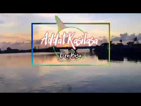 DEN BISA Addat Kasilasa