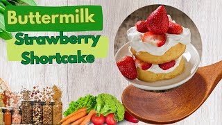 Irresistible Buttermilk Strawberry Shortcake