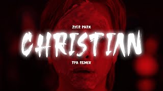 Zior Park - CHRISTIAN (TPA Remix)