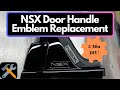 NSX Door Handle Emblem Replacement | 91-05 NSX