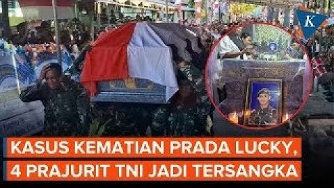 Kasus Kematian Prada Lucky, 4 Prajurit TNI Jadi Tersangka, 16 Lainnya Diperiksa