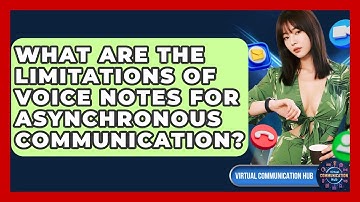 What Are The Limitations Of Voice Notes For Asynchronous Communication? - Virtual Communication Hub