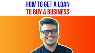 SBA 7a Loan to Buy a Business in 2023. Here’s the Secret Sauce…