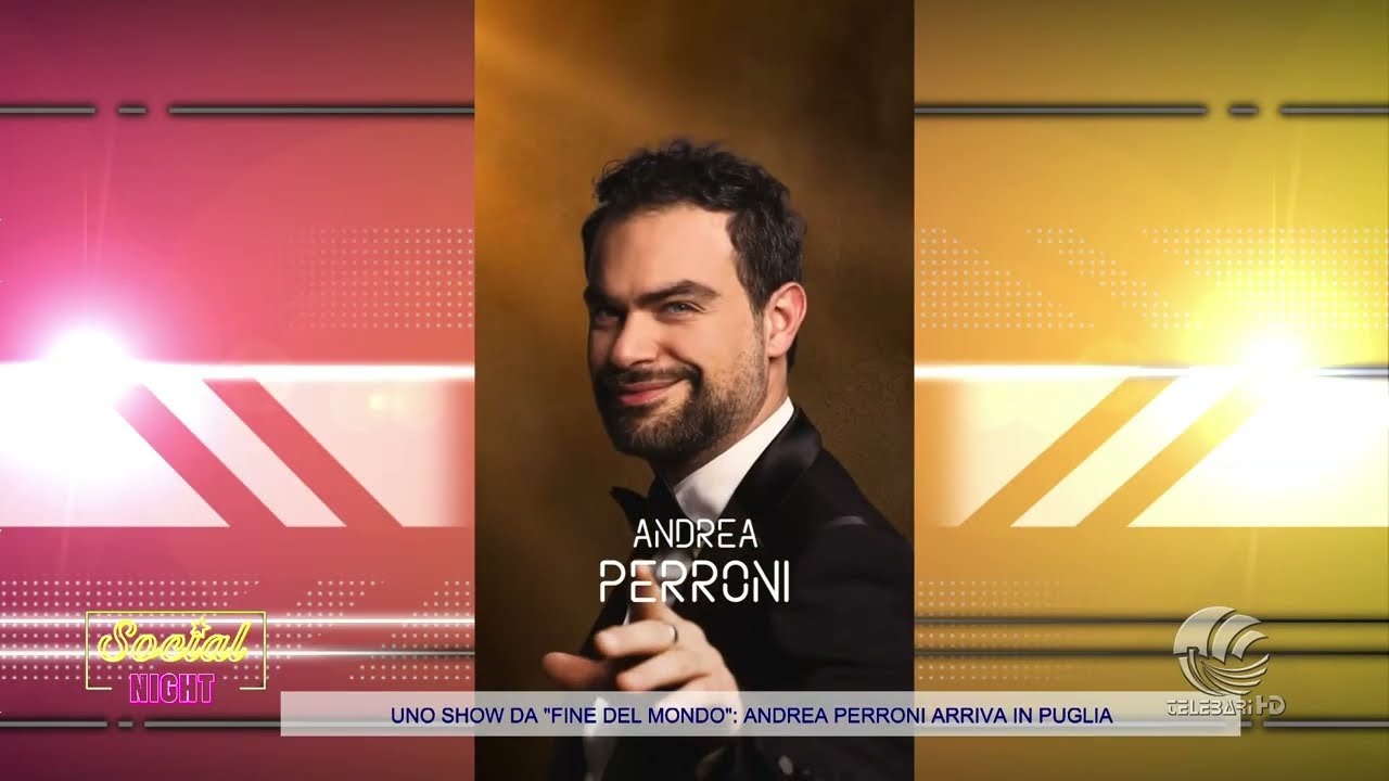 Social Night - Uno spettacolo che è 'la fine del mondo'...Andrea Perroni torna in Puglia. Intervista
