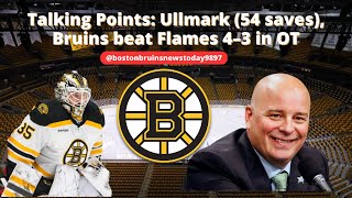 Talking Points Ullmark 54 saves, Bruins beat Flames 4–3 in OT @bostonbruinsnewstoday9897
