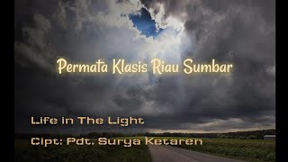 Permata Klasis Riau Sumbar - Life in The Light (Lagu untuk anak-anak KAKR GBKP)