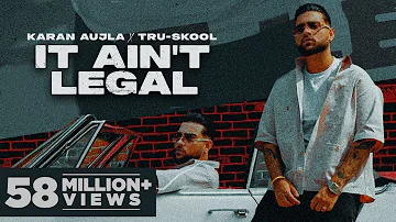 KARAN AUJLA : IT AIN'T LEGAL | Gurlej Akhtar | Tru-Skool | Rupan Bal | Latest Punjabi Songs 2021